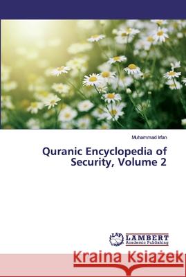 Quranic Encyclopedia of Security, Volume 2 Irfan, Muhammad 9786139981045