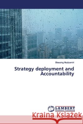 Strategy deployment and Accountability Mudzamiri, Blessing 9786139981793