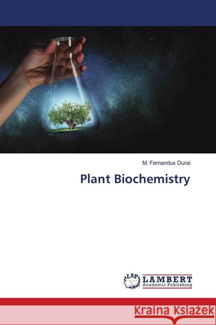 Plant Biochemistry Durai, M. Fernandus 9786139982141 LAP Lambert Academic Publishing