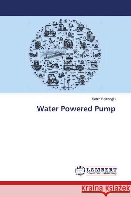 Water Powered Pump Bekisoglu, Sahin 9786139985678