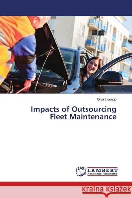 Impacts of Outsourcing Fleet Maintenance Indongo, Oiva 9786139985821 LAP Lambert Academic Publishing