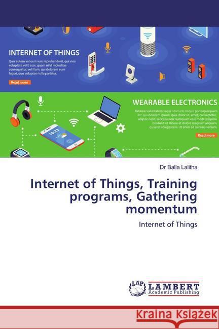 Internet of Things, Training programs, Gathering momentum : Internet of Things Lalitha, Balla 9786139986347