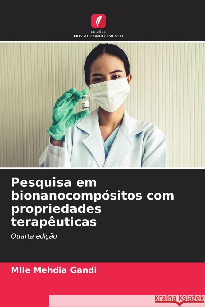 Pesquisa em bionanocompósitos com propriedades terapêuticas GANDI, Mlle Mehdia 9786139988877