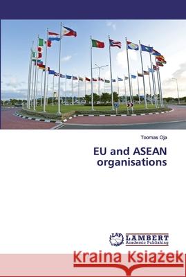 EU and ASEAN organisations Oja, Toomas 9786139989270