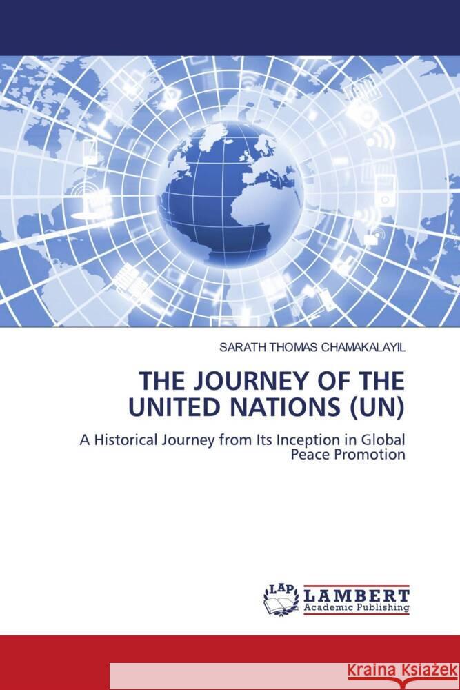 The Journey of the United Nations (Un) Sarath Thomas Chamakalayil 9786139990757 LAP Lambert Academic Publishing