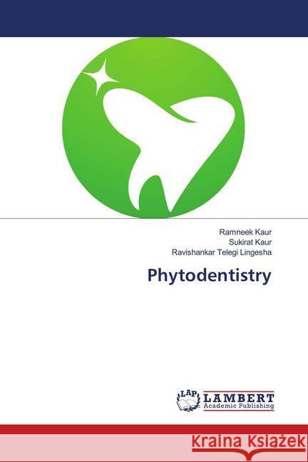 Phytodentistry Kaur, Ramneek; Kaur, Sukirat; Telegi Lingesha, Ravishankar 9786139991143