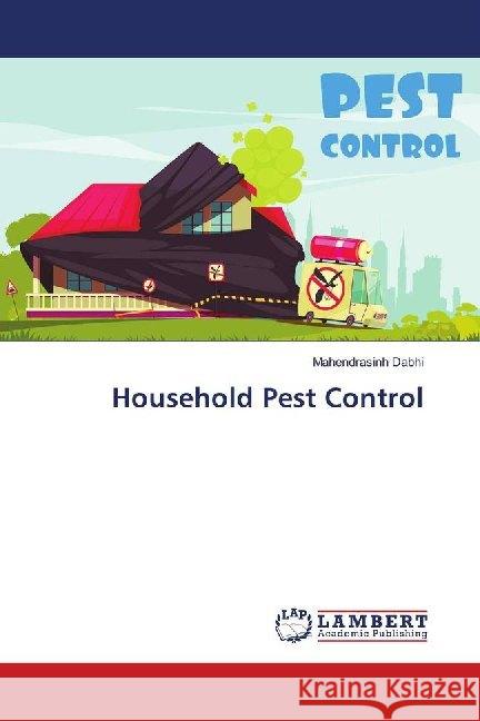 Household Pest Control Dabhi, Mahendrasinh 9786139991242