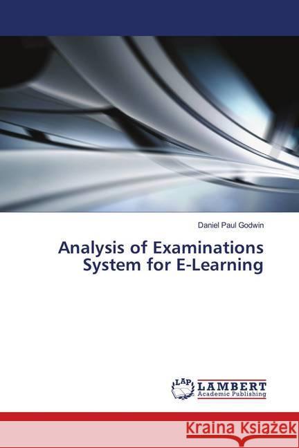 Analysis of Examinations System for E-Learning Paul Godwin, Daniel 9786139991600