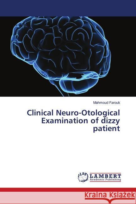 Clinical Neuro-Otological Examination of dizzy patient Farouk, Mahmoud 9786139992041 LAP Lambert Academic Publishing