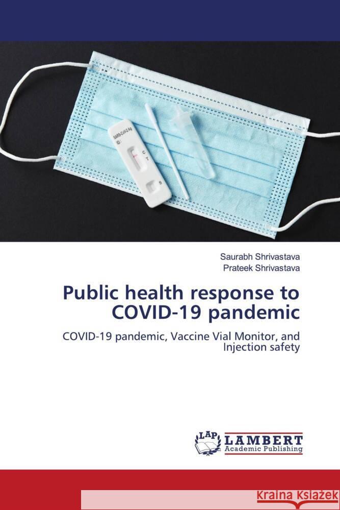 Public health response to COVID-19 pandemic Shrivastava, Saurabh, Shrivastava, Prateek 9786139992812 LAP Lambert Academic Publishing