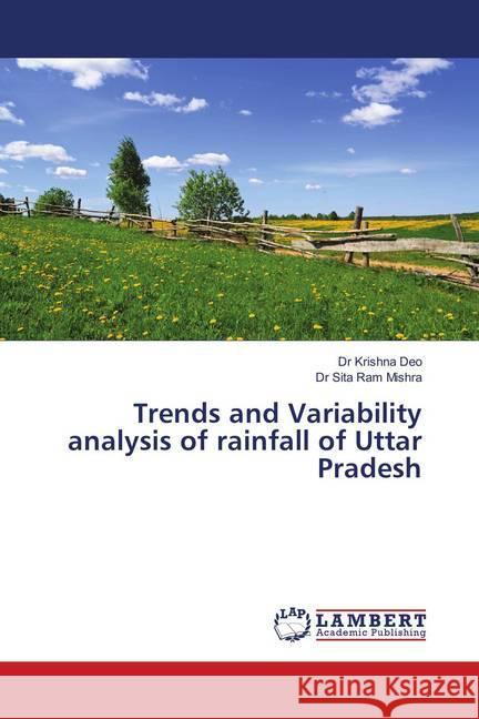 Trends and Variability analysis of rainfall of Uttar Pradesh Deo, Dr Krishna; Mishra, Dr Sita Ram 9786139993734