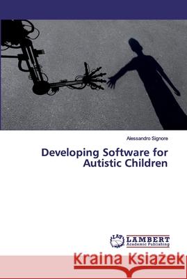 Developing Software for Autistic Children Signore, Alessandro 9786139993826