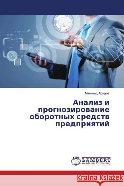 Analiz i prognozirowanie oborotnyh sredstw predpriqtij Abidov, Magomed 9786139994168 LAP Lambert Academic Publishing