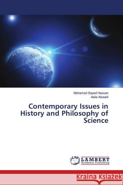 Contemporary Issues in History and Philosophy of Science Hassan, Mohamed Sayed; Alsaadi, Aalia 9786139995196