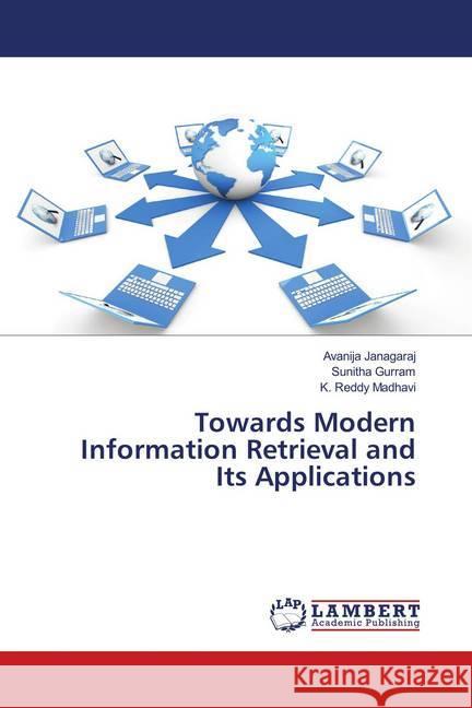 Towards Modern Information Retrieval and Its Applications Janagaraj, Avanija; Gurram, Sunitha; Madhavi, K. Reddy 9786139995851