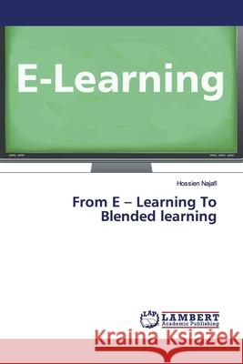 From E - Learning To Blended learning Najafi, Hossien 9786139996599