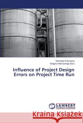 Influence of Project Design Errors on Project Time Run Cherwenyi, Kennedy 9786139997367