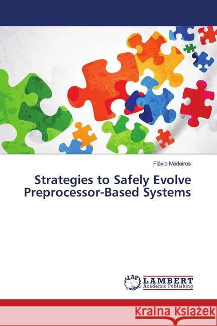 Strategies to Safely Evolve Preprocessor-Based Systems Medeiros, Flávio 9786139997435