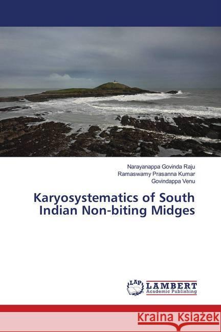 Karyosystematics of South Indian Non-biting Midges Govinda Raju, Narayanappa; Prasanna Kumar, Ramaswamy; Venu, Govindappa 9786139998517