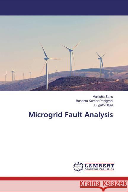 Microgrid Fault Analysis Sahu, Manisha; Kumar Panigrahi, Basanta; Hajra, Sugato 9786139999996