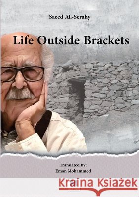 Life Outside Brackets Al-Serahy, Saeed, Mohammed, Eman 9786144297070