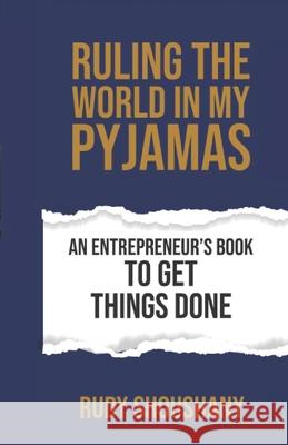 Ruling the World in my Pyjamas: Entrepreneur Book to Make Things Move David Orban Rudy Shoushany 9786144820438 Mnac