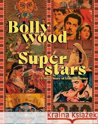 Bollywood Superstars: A Short Story of Indian Cinema Julien Rousseau 9786148035524 Kaph Books