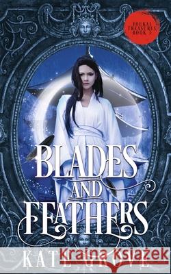 Blades and Feathers: A Sengoku Fantasy Romance Kate Grove 9786150090931 Kate Grove