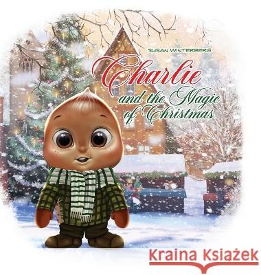 Charlie and the Magic of Christmas Susan Winterberg, Gyula Pozsgay, Dóra Csavajda 9786150164595