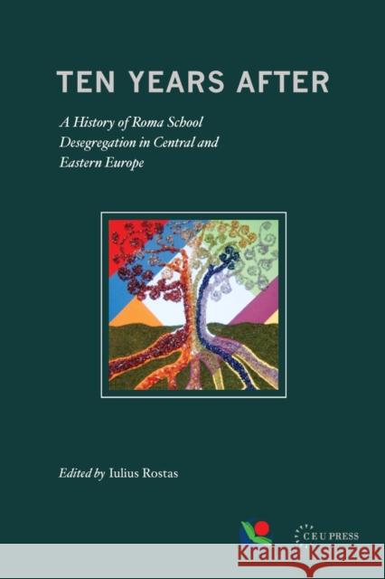 Ten Years After Rostas, Iulius 9786155053139 Central European University Press