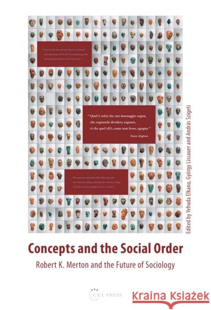 Concepts and the Social Order: Robert K. Merton and the Future of Sociology Elkana, Yehuda 9786155053412