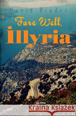 Fare Well, Illyria David Binder 9786155225741