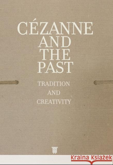 Cezanne and the Past: Tradition and Creativity Judith Gesko 9786155304781 Museum of Fine Art, Budapest / Hungarian Nati