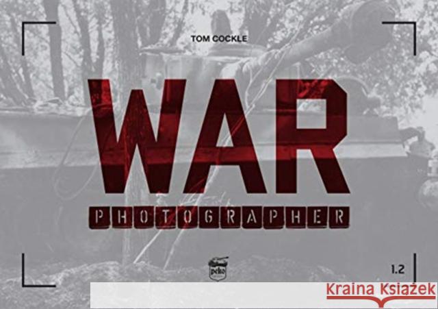 War Photographer 1.2 Tom Cockle 9786155583247 Peko Publishing