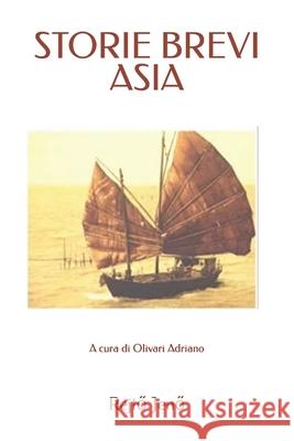 Storie Brevi Asia: A cura di Olivari Adriano Rejtő Jenő, Olivari Adriano 9786156370105