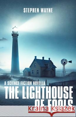 The Lighthouse of Fools Stephen Wayne 9786156927026