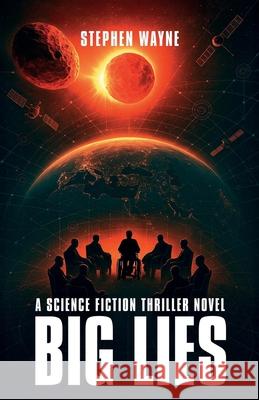 Big Lies Stephen Wayne 9786156927064 Sapphire Guardian International