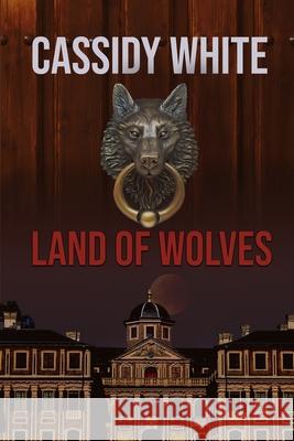 Land Of Wolves Cassidy White 9786158204118 Orszagos Szechenyi Konyvtar ISBN Iroda