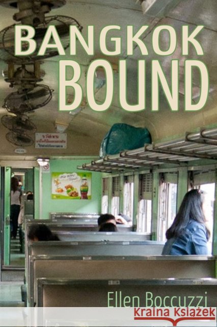 Bangkok Bound Ellen Boccuzzi 9786162150500 0