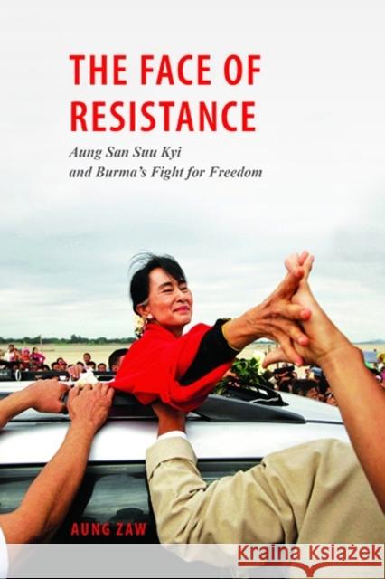 The Face of Resistance: Aung San Suu Kyi and Burma's Fight for Freedom Zaw, Aung 9786162150661