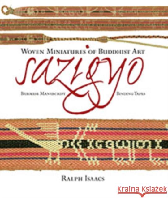 Sazigyo, Burmese Manuscript Binding Tapes: Woven Miniatures of Buddhist Art Issacs, Ralph 9786162150739 Silkworm Books