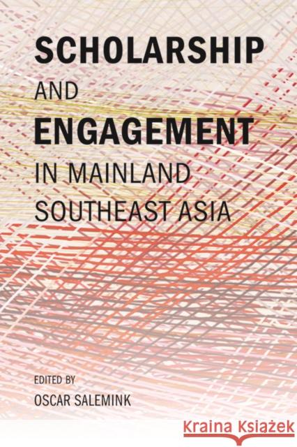 Scholarship and Engagement in Mainland Southeast Asia Oscar Salemink Michael Herzfeld 9786162151187