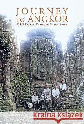 Journey to Angkor HRH Prince Damrong Rajanunhab 9786164510890 River Books