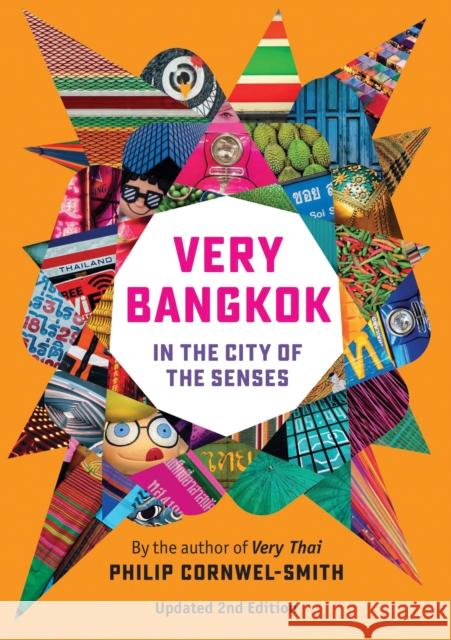 Very Bangkok: In the City of the Senses Philip Cornwel-Smith 9786164511033