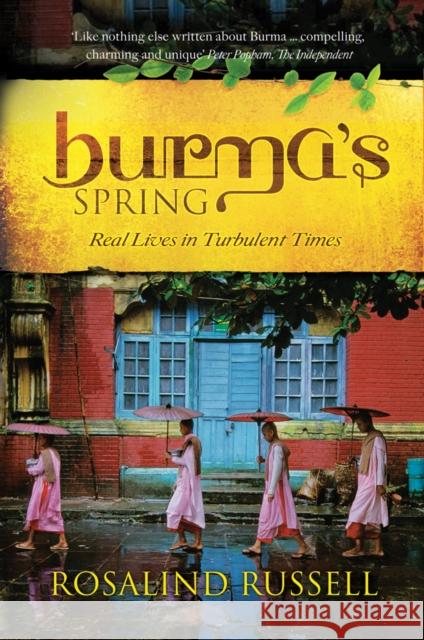 Burma's Spring: Real Lives in Turbulent Times Rosalind Russell   9786167339559