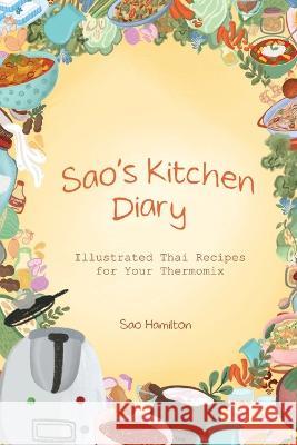 Sao\'s Kitchen Diary Sao Hamilton Krista Nelson Simran Patankar 9786169349822 Flavour Symphonies Co Ltd