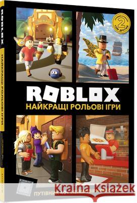 Roblox. Najlepsze gry fabularne w.ukraińska Craig Jelley Alex Wiltshire Ryan Marsh 9786177688548