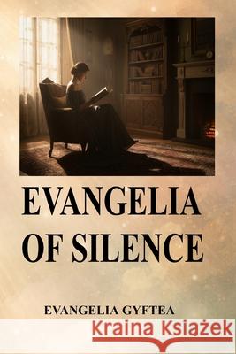 Evangelia of Silence Evangelia Gyftea 9786180063967