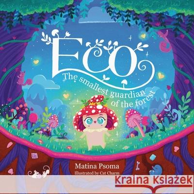 Eco The smallest Guardian of the Forest Matina Psoma Cat Charm 9786180064018 Publishdrive