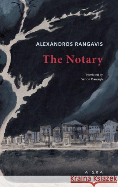 The Notary Alexandros Rangavis, Panagiotis Stavropoulos, Simon Darragh 9786185048662